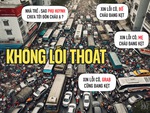 Kẹt xe không lối thoát: Cảnh này thật quen thuộc!