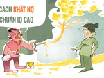 Ngày cuối năm, con nợ vận dụng hết IQ để... khất nợ