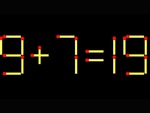 Thử tài IQ: Di chuyển một que diêm để 9+7=19 thành phép tính đúng