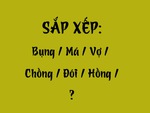 Thử tài tiếng Việt: Sắp xếp các từ sau thành câu có nghĩa (P81)