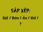 Thử tài tiếng Việt: Sắp xếp các từ sau thành câu có nghĩa (P105)