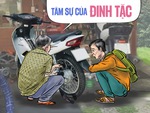 Tâm sự của một đinh tặc 'không thất đức'