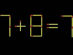 Thử tài IQ: Di chuyển một que diêm để 7+8=7 thành phép tính đúng