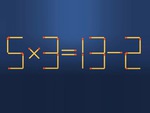 Thử tài IQ: Di chuyển một que diêm để 5x3=13-2 thành phép tính đúng