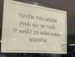 Ảnh vui 21-9: Tuyển nhân viên thu ngân ít nhất 20 năm kinh nghiệm