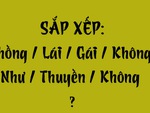 Thử tài tiếng Việt: Sắp xếp các từ sau thành câu có nghĩa (P125)