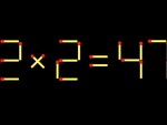 Thử tài IQ: Di chuyển một que diêm để 2x2=47 thành phép tính đúng