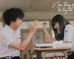 "Ngôn tình" thanh xuân trong Năm tháng ấy tôi từng theo đuổi em