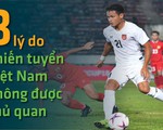 3 lý do khiến tuyển Việt Nam không được chủ quan