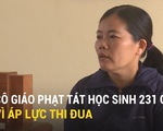 Video: Cô giáo nói lý do phạt tát học sinh 231 cái