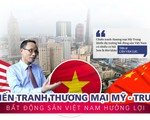 Chiến tranh thương mại Mỹ - Trung, bất động sản Việt Nam hưởng lợi