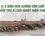 Sẽ không còn chỗ chứa tro xỉ của nhiệt điện than?