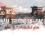 30 năm Trường Sa - Gạc Ma: Nhìn từ hai chiều thời gian