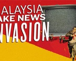 Tung tin giả ở Malaysia, đi tù 10 năm