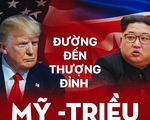 Có gì hấp dẫn trong cuộc gặp tay đôi ông Trump và ông Kim?