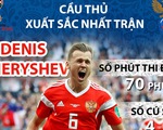 Cheryshev - &quot;Tội đồ&quot; Real thành người hùng tuyển Nga