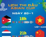 Lịch thi đấu Asian Cup 20-1: Hồi hộp chờ Việt Nam đấu Jordan