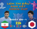 Lịch truyền hình Asian Cup 2019 ngày 28-1: 