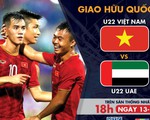 Lịch trực tiếp U22 Việt Nam - U22 UAE