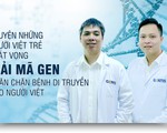 Những người trẻ khát vọng giải mã gen ngăn chặn bệnh di truyền