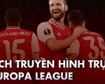 Lịch trực tiếp, kèo nhà cái, dự đoán kết quả Europa League hôm nay, chú ý M.U, Arsenal