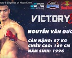 Điểm mặt 5 tay đấm đáng xem nhất tại Victory 8 - ‘Huyền thoại Hoàn Kiếm’