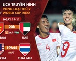 Lịch trực tiếp trận Việt Nam - UAE, Malaysia - Thái Lan ở vòng loại World Cup 2022