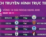 Lịch trực tiếp bóng đá hôm nay 30-11 và rạng sáng 1-12