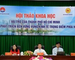 Phân cấp, phân quyền mạnh hơn để phát triển Vùng kinh tế trọng điểm phía Nam