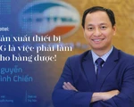 Viettel: Sản xuất thiết bị 5G là việc phải làm cho bằng được!