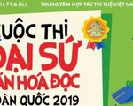 Cuộc thi “Đại sứ văn hóa đọc” tổ chức quy mô toàn quốc