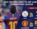 Xem trực tiếp MU- Barca và Ajax gặp Juventus ở đâu?