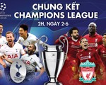 Tương quan sức mạnh giữa Tottenham và Liverpool trước chung kết Champions League