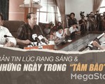 Bản tin lúc rạng sáng và những ngày trong "tâm bão"