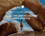 OPPO khởi động cuộc thi và chuỗi workshop "Ảnh kể chuyện"