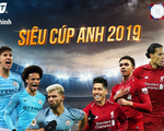 Lịch trực tiếp Siêu cúp Anh giữa Manchester City và Liverpool