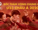 U23 Việt Nam gặp Triều Tiên, Jordan và UAE ở vòng chung kết Giải U23 châu Á 2020