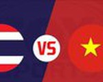 Lịch trực tiếp Thái Lan - Việt Nam ở vòng loại World Cup 2022