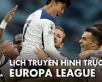 Lịch trực tiếp Europa League: Nhiều trận cầu hấp dẫn