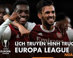 Lịch trực tiếp Europa League 30-10: Nhiều cuộc đọ sức đáng chú ý