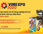 Triển lãm quốc tế đầu tiên về Công nghiệp hỗ trợ và Chế biến chế tạo tại Việt Nam - VIMEXPO 2020