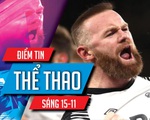 Điểm tin thể thao sáng 15-11: Rooney làm HLV Derby County, UEFA hủy trận đấu vì COVID-19
