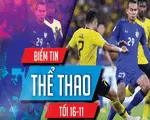 Điểm tin thể thao tối 16-11: Thái Lan không tin Malaysia bỏ vòng loại World Cup