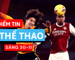 Điểm tin thể thao sáng 30-11: Arsenal thua trên sân nhà, huyền thoại World Cup của Senegal qua đời