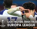Lịch trực tiếp Europa League: Tottenham trở lại mạch thắng?