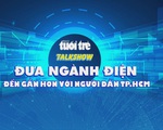Làm sao để đưa ngành điện đến gần người dân hơn?