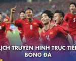 Lịch trực tiếp bóng đá 23-12: U22 Việt Nam - Tuyển Việt Nam, Everton - Man United