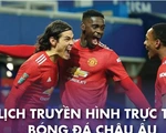 Lịch trực tiếp bóng đá châu Âu: Man United, Arsenal, Barca thi đấu