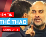 Điểm tin thể thao sáng 3-12: Man City nổi giận với Porto, xác định hai cặp đấu bán kết SV-League