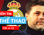 Điểm tin thể thao tối 4-12: Pochettino sẽ thay Zidane, Neymar muốn PSG mua Messi